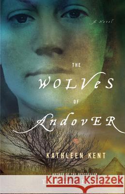 The Wolves of Andover: A Novel (Large type / large print) Kent, Kathleen 9780316120494