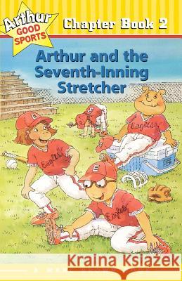Arthur and the Seventh Inning Stretcher #2 Brown, Marc Tolon 9780316120944 Little Brown and Company