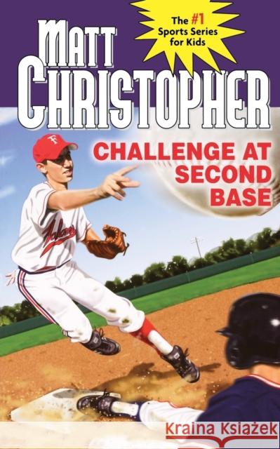Challenge at Second Base Matt Christopher Marcy Dunn Ramsey Matthew F. Christopher 9780316142496 Little Brown and Company