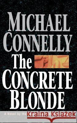 The Concrete Blonde Michael Connelly 9780316153836 Little Brown and Company