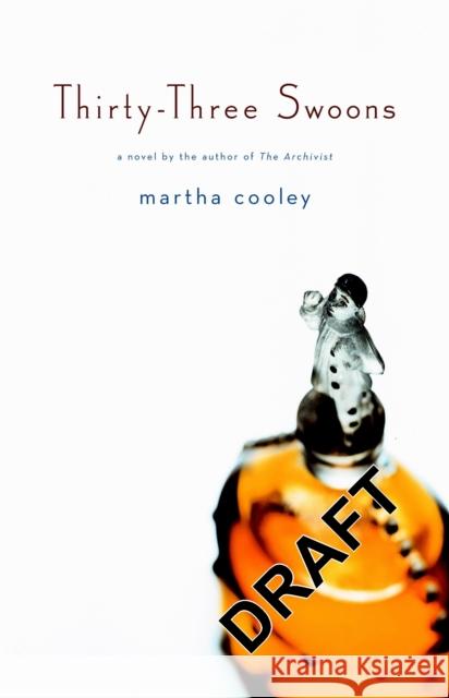 Thirty-Three Swoons Martha Cooley 9780316154536 Back Bay Books