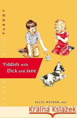 Yiddish with Dick and Jane Ellis Weiner Barbara Davilman Gabi Payn 9780316159722 Little Brown and Company