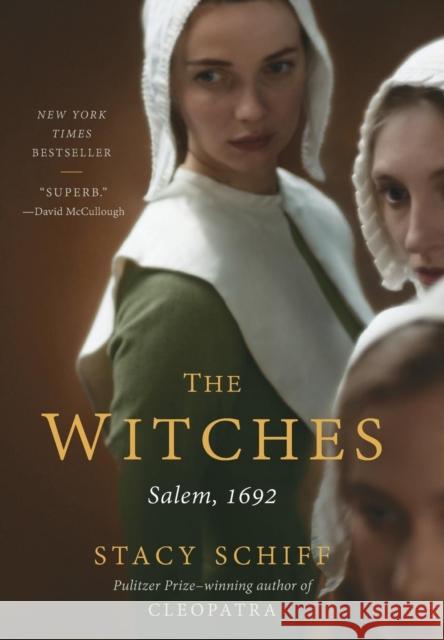 The Witches: Salem, 1692 Stacy Schiff 9780316200608 Little Brown and Company