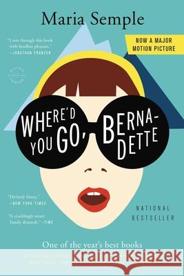 Where'd You Go, Bernadette Maria Semple 9780316204262 Back Bay Books