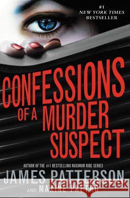 Confessions of a Murder Suspect James Patterson Maxine Paetro 9780316207003 Little Brown and Company