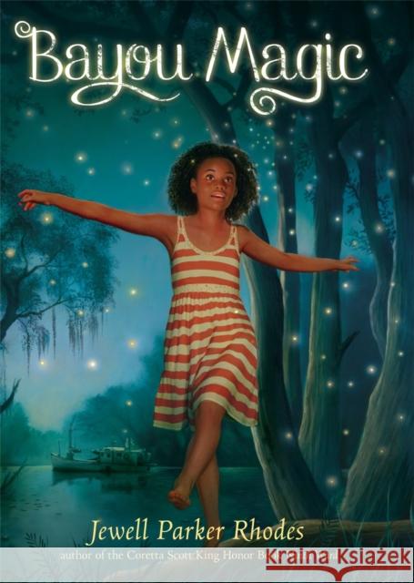 Bayou Magic Jewell Parker Rhodes 9780316224857 Little, Brown Books for Young Readers