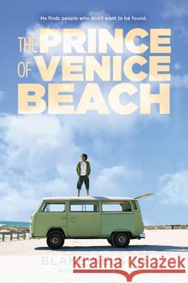 The Prince of Venice Beach Blake, II Nelson 9780316230469 Little, Brown Books for Young Readers