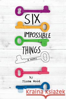 Six Impossible Things Wood, Fiona 9780316299411 Poppy Books