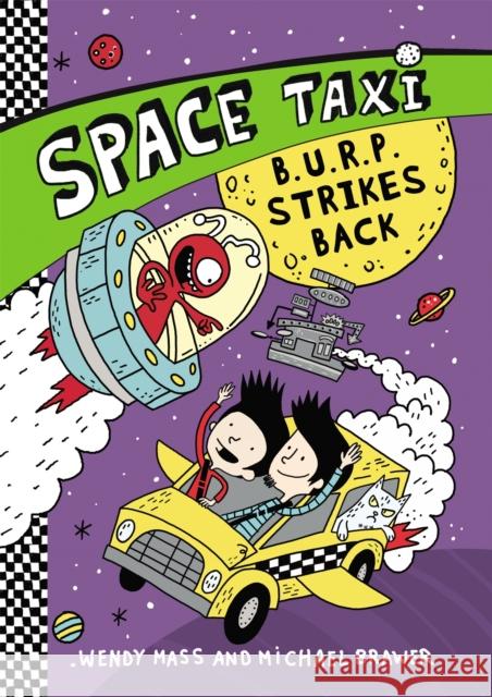 Space Taxi: B.U.R.P. Strikes Back Wendy Mass Michael Brawer 9780316308403 Little, Brown Books for Young Readers