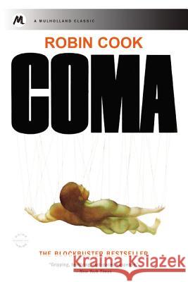 Coma Robin Cook 9780316334464 Mulholland Books