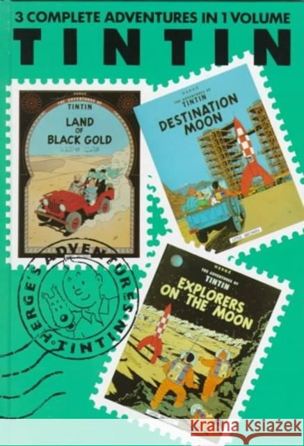 Adventures of Tintin 3 Complete Adventures in One Volume: Land of Black and Gold: WITH Destination Moon AND Explorers on the Moon Herge 9780316358163