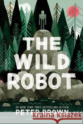 The Wild Robot Peter Brown 9780316381994