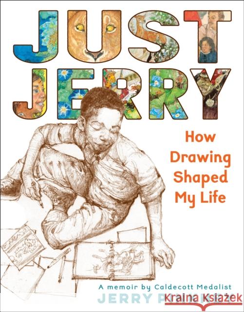 Just Jerry: How Drawing Shaped My Life Pinkney, Jerry 9780316383851