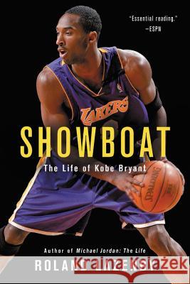 Showboat: The Life of Kobe Bryant Roland Lazenby 9780316387149 Back Bay Books