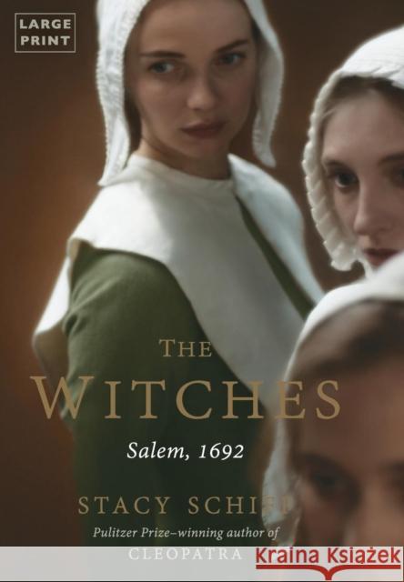 The Witches: Salem, 1692 Stacy Schiff 9780316387743 Little Brown and Company