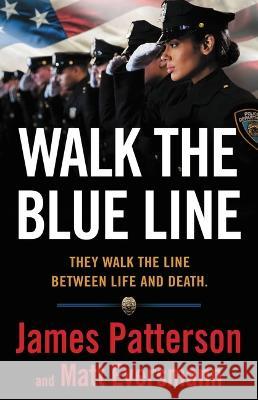 Walk the Blue Line: No Right, No Left--Just Cops Telling Their True Stories to James Patterson. Patterson, James 9780316406604
