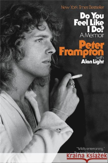 Do You Feel Like I Do?: A Memoir Peter Frampton Alan Light 9780316425346