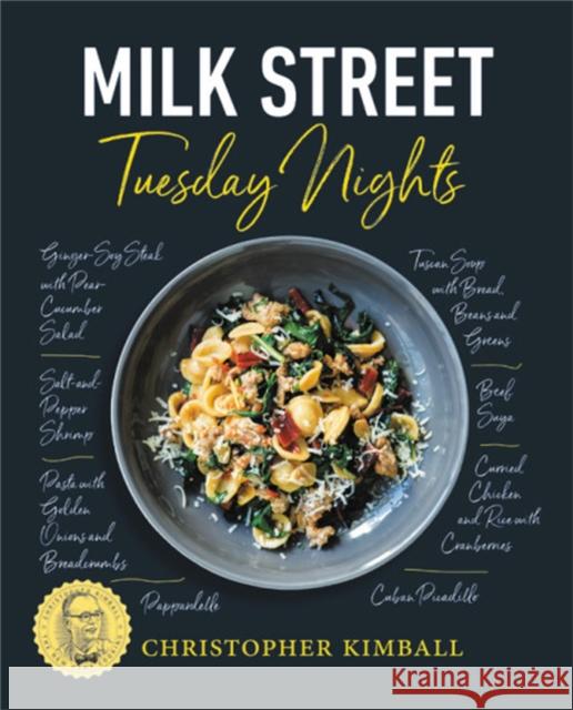 Milk Street: Tuesday Nights: More than 200 Simple Weeknight Suppers that Deliver Bold Flavor, Fast Christopher Kimball 9780316437318 Little Brown and Company