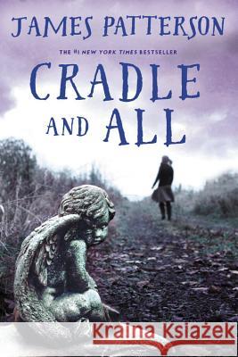 Cradle and All James Patterson 9780316468916