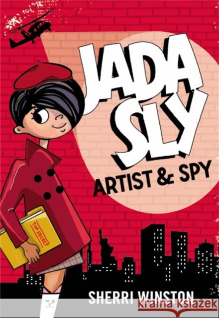 Jada Sly, Artist & Spy Sherri Winston 9780316505369 Little, Brown Books for Young Readers