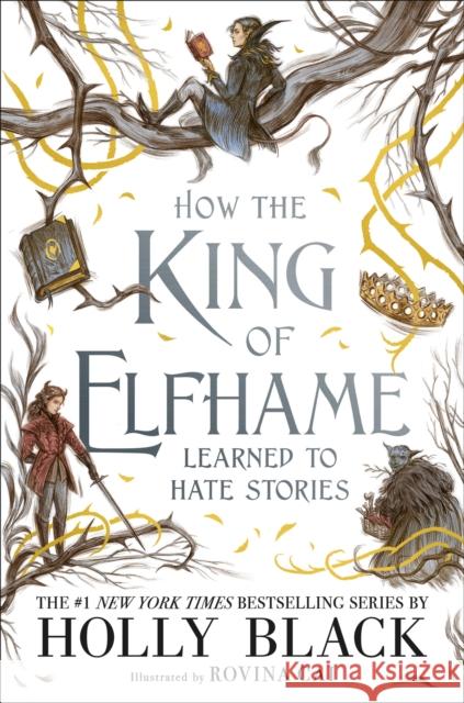 How the King of Elfhame Learned to Hate Stories Holly Black 9780316540889 Little, Brown Books for Young Readers