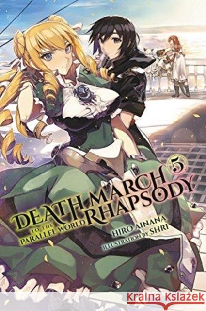 Death March to the Parallel World Rhapsody, Vol. 5 (Light Novel) Hiro Ainana 9780316556101