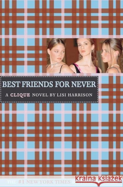 Best Friends for Never Lisi Harrison 9780316701310 Little Brown and Company