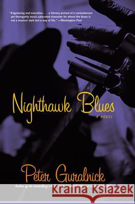 Nighthawk Blues Guralnick, Peter 9780316735728 Back Bay Books