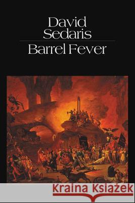 Barrel Fever: Stories and Essays David Sedaris 9780316779425 Back Bay Books