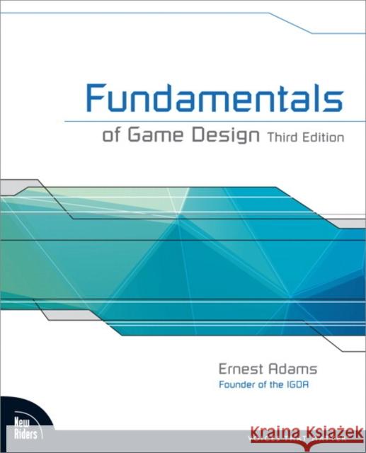 Fundamentals of Game Design Ernest Adams 9780321929679