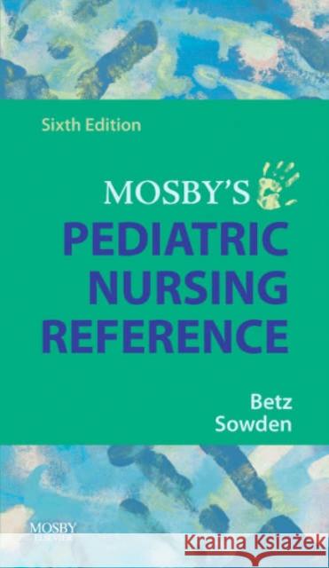 Mosby's Pediatric Nursing Reference Cecily Lynn Betz Linda A. Sowden Catherine Jackson 9780323044967