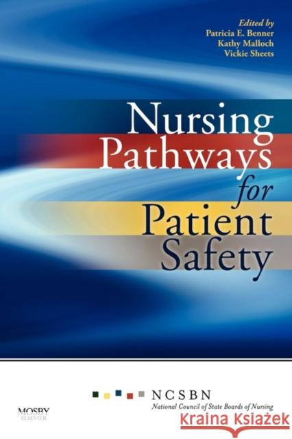 Nursing Pathways for Patient Safety National Council Of State Boards Of Nursing 9780323065177 ELSEVIER HEALTH SCIENCES