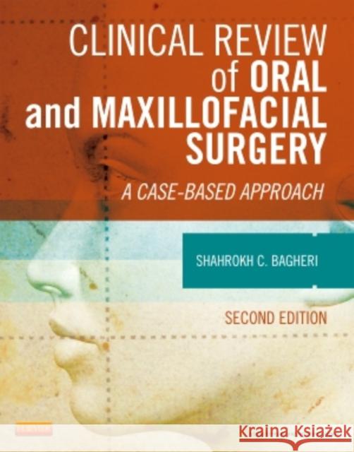 Clinical Review of Oral and Maxillofacial Surgery: A Case-Based Approach Bagheri, Shahrokh C. 9780323171267 Mosby