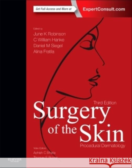 Surgery of the Skin : Procedural Dermatology June K. Robinson C. William Hanke Daniel Mark Siegel 9780323260275 Saunders