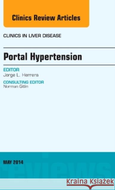 Portal Hypertension, an Issue of Clinics in Liver Disease: Volume 18-2 Herrera, Jorge 9780323297110 Elsevier