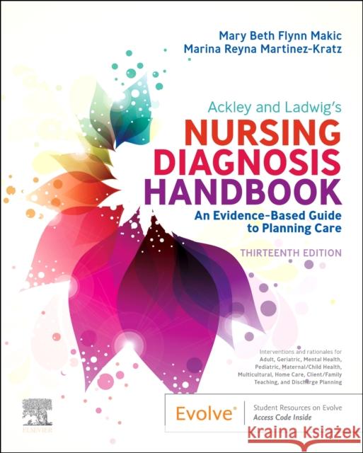 Ackley and Ladwig's Nursing Diagnosis Handbook: An Evidence-Based Guide to Planning Care Mary Beth Flyn Marina Martinez-Kratz 9780323776837