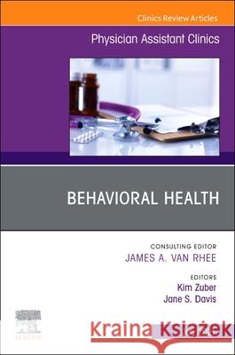 Behavioral Health, an Issue of Physician Assistant Clinics, 6 Kim Zuber Jane S. Davis 9780323791182 Elsevier