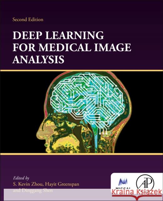 Deep Learning for Medical Image Analysis Kevin Zhou Hayit Greenspan Dinggang Shen 9780323851244