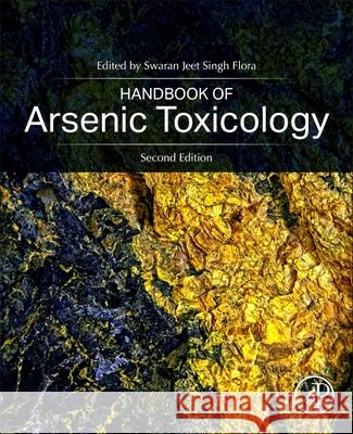 Handbook of Arsenic Toxicology Swaran Jeet Singh Flora 9780323898478 Academic Press