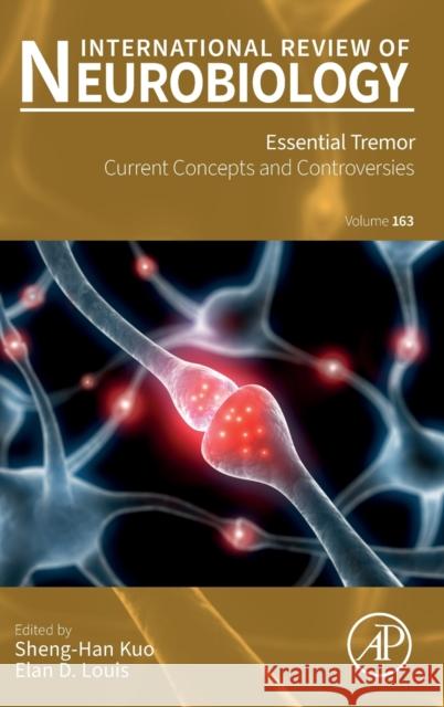 Essential Tremor: Current Concepts and Controversies: Volume 163 Kuo, Sheng-Han 9780323899741