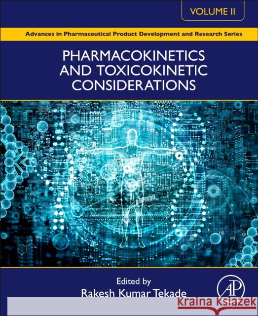 Pharmacokinetics and Toxicokinetic Considerations - Vol II Tekade, Rakesh Kumar 9780323983679 Academic Press