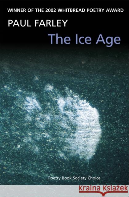 The Ice Age: poems Farley, Paul 9780330484534 PAN MACMILLAN
