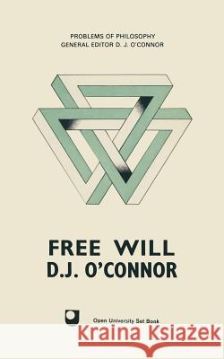 Free Will D. J. O'Connor 9780333117613 Palgrave MacMillan