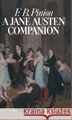 A Jane Austen Companion: A Critical Survey and Reference Book Pinion, F. B. 9780333124895 Palgrave Macmillan