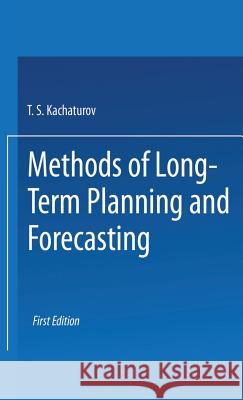 Methods of Long-Term Planning and Forecasting T.S. Khachaturov   9780333185186 Palgrave Macmillan