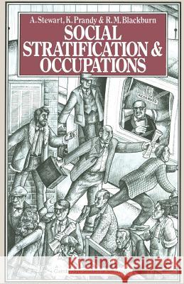 Social Stratification and Occupations A. Stewart, K. Prandy, R. M. Blackburn 9780333243305 Palgrave Macmillan