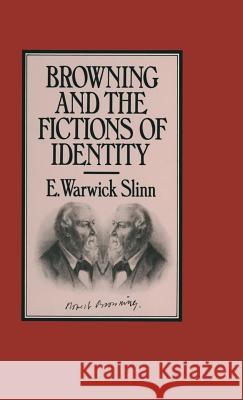 Browning and the Fictions of Identity E.Warwick Slinn   9780333300565 Palgrave Macmillan