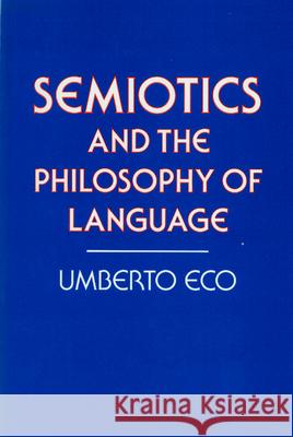 Semiotics and the Philosophy of Language Umberto Eco   9780333363546 Palgrave Macmillan