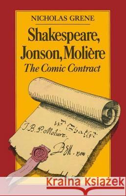 Shakespeare, Jonson, Molière: The Comic Contract Grene, Nicholas 9780333395332 Palgrave MacMillan
