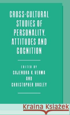 Cross-Cultural Studies of Personality, Attitudes and Cognition Gajendra K. Verma Christopher Bagley 9780333395394